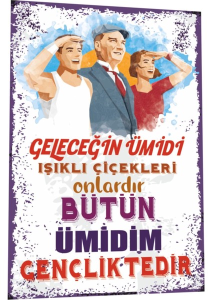 Mustafa Kemal Atatürk Bütün Ümidim Gençliktedir Retro Ahşap Poster 812