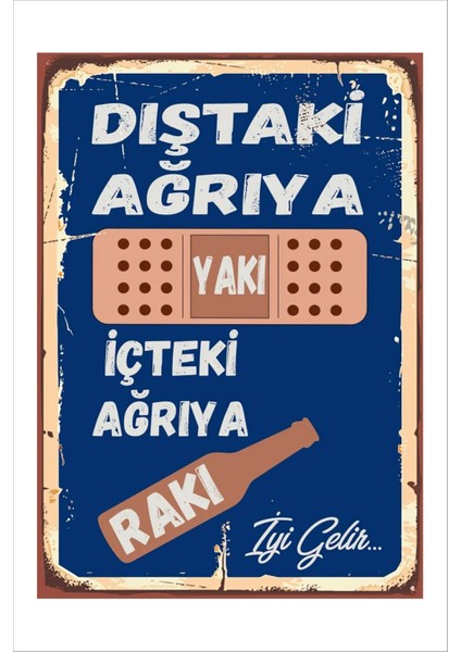 Retro Dıştaki Ağrıya Yakı Içteki Ağrıya Iyi Gelir Komik Duvar Yazıları Sözleri 20 x 30 Tablo