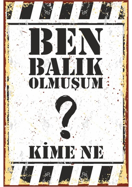 Ben Balık Olmuşum Kime Ne Komik Duvar Yazıları Retro Ahşap Poster