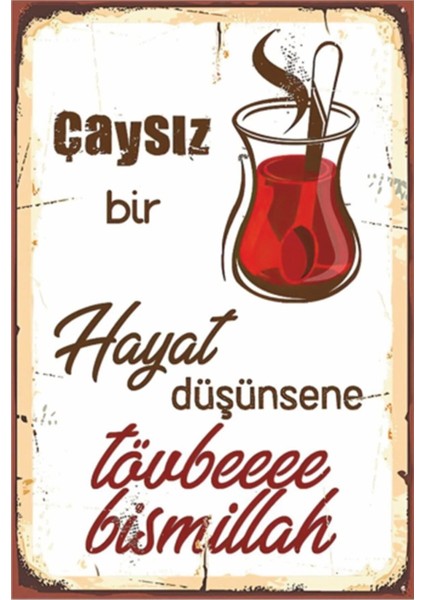 Çaysız Bir Hayat Düşünsene Tövbe Bismillah Retro Ahşap Poster