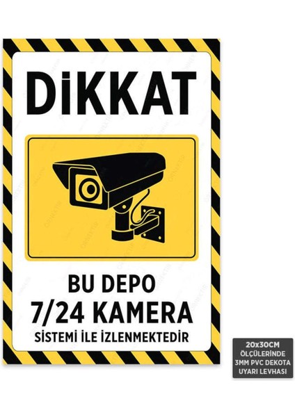 U1108 - Bu Depo 7/24 Kamera Sistemi ile Izlenmektedir Dekota Uyarı Levhası (20X30CM)