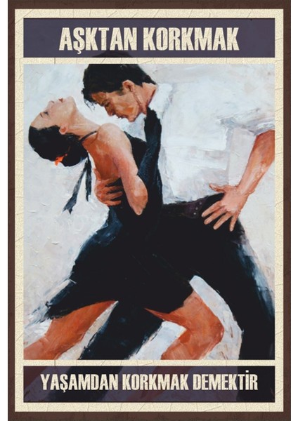 Aşktan Korkma Sanatsal Retro Ahşap Poster