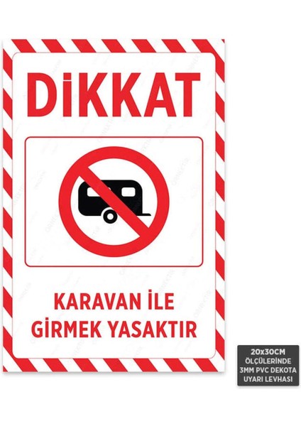 U1188 - Karavan ile Girmek Yasaktır Dekota Uyarı Levhası (20X30CM)