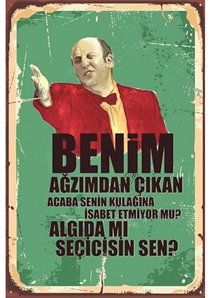 Benim Ağzımdan Çıkan Acaba Senin Kulağına Isabet Etmiyor Mu? Ismail Abi Retro Ahşap Poster