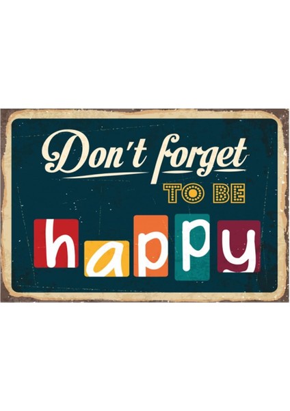 Dont Forget To Be Happy Retro Vintage Ahşap Poster 2030023
