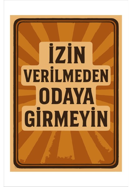 Retro Izin Verilmeden Odaya Girmeyin Komik Esprili Duvar Yazıları Sözleri 20 x 30 Tablo