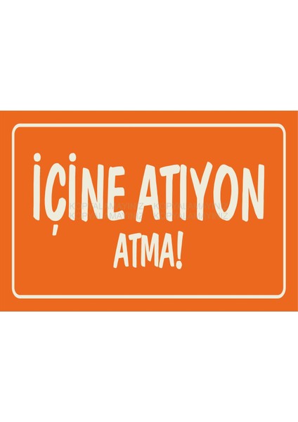 Içine Atıyorsun Atma Komik Sözler Duvar Yazıları Kamyon Arkası Sözler Retro Ahşap Poster Tablo