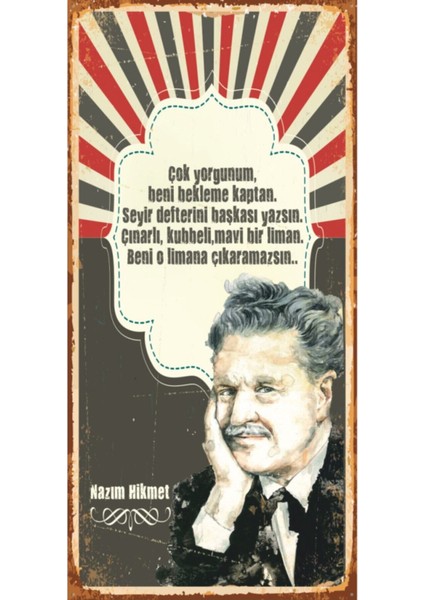 Nazım Hikmet Çok Yorgunum (10 cm x 20 Cm) Mini Retro Ahşap Poster