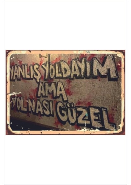 Retro Yanlış Yoldayım Ama Yolnası Anlamlı Güzel Komik Yazılar Sözler A4 Tablo