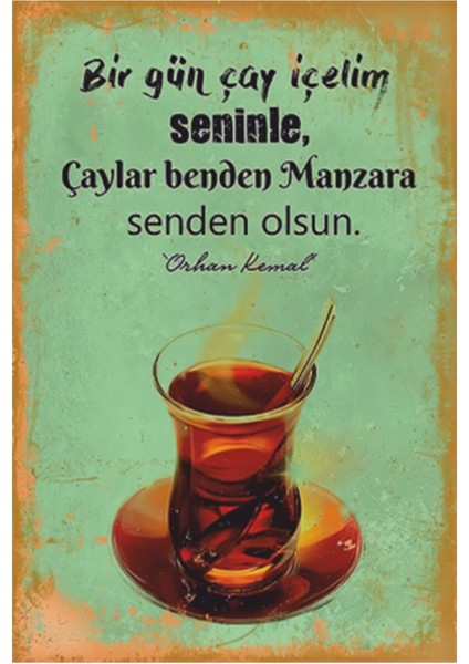 Çaylar Benden Manzara Senden Orhan Kemal Retro Ahşap Poster