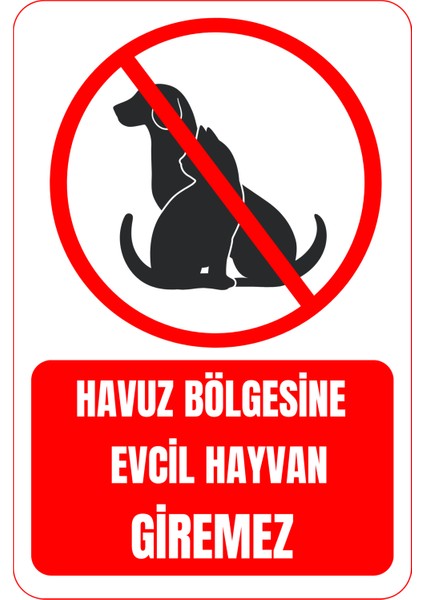 35 x 50 Havuz Bölgesinde Evcil Hayvan Gezdirmek Yasak Uyarı Levhası 3 mm Dekota ( Forex ) Üzerine Folyo Baskı