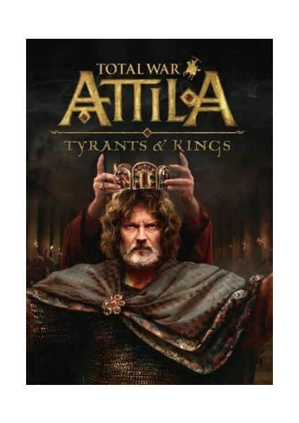 Total War: Attila - Tyrants And Kings Edition Steam Key