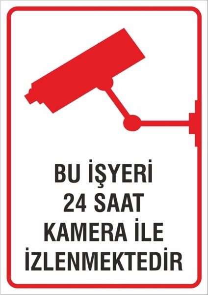 Iş Güvenliği Uyarı Levhası 24X34 Cm. (Bu Işyeri 24 Saat Izlenmektedir) (İG013)