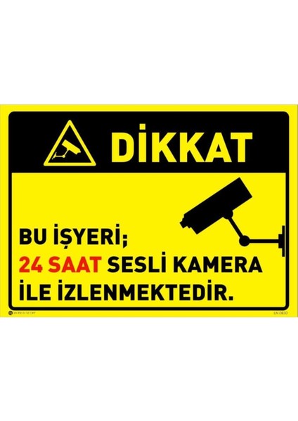 Bu Işyeri 24 Saat Sesli Kamera ile Izlenmektedir