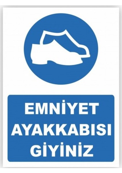 Emniyet Ayakkabısı Giyiniz Uyarı Levhası