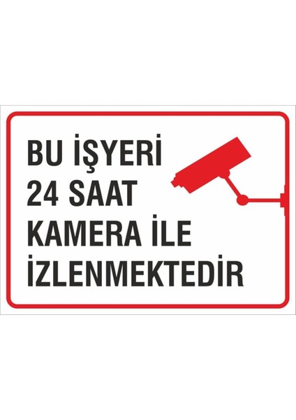 Iş Güvenliği Uyarı Levhası 24X34 Cm. (Bu Işyeri 24 Saat Izlenmektedir) (İG004)