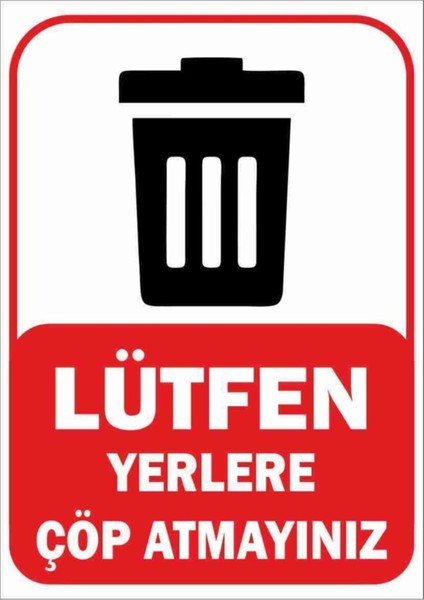 Trafik ve Uyarı Levhaları (Lütfen Yerlere Çöp Atmayınız)A4 (21 cm x 29.7 Cm) Pvc