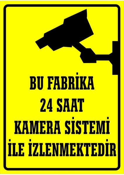 Bu Işyeri 24 Saat Kamera Sistemi ile Izlenmektedir Uyarı Levhası
