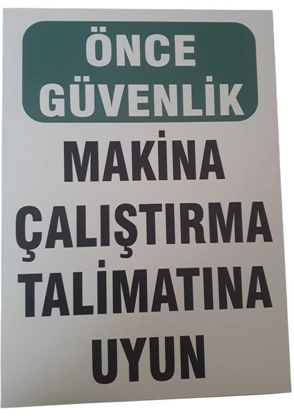 Önce Makina Çalıştırma Talimatlarına Uyun Uyarı Levhası