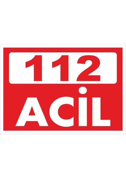 112 Acil Pvc Plakalı Uyarı Levhası Dekota Dijital Uv Baskı 35X25
