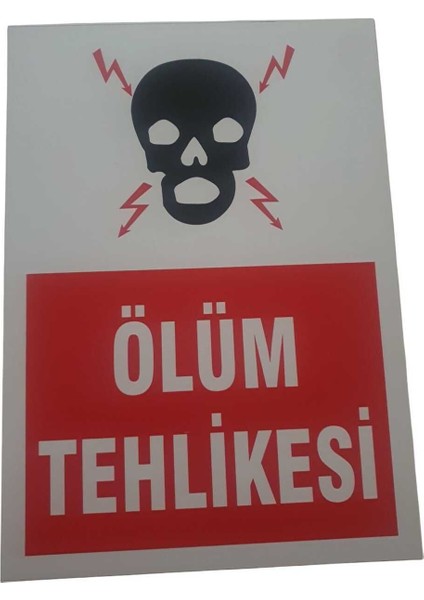 Ölüm Tehlikesi Uyarı Levhası