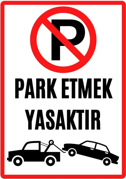 Garaj Kapısı Park Etmek Yasaktır Uyarı Ikaz Levhası