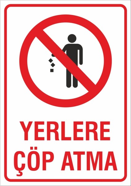 Iş Güvenliği Uyarı Levhası 24X34 Cm. (Yerlere Çöp Atma) (İG029)