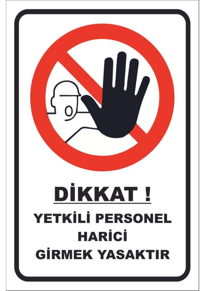 Yetkili Personel Harici Girmek Yasaktır Uyarı Levhası