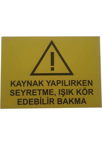 Kaynak Uyarı Levhası
