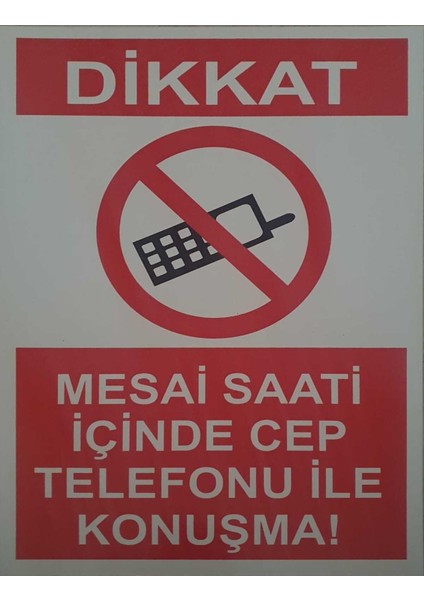 Mesai Saati Içinde Cep Telefonu Ile Konuşma! Uyarı Levhası
