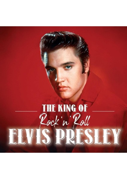 Şeyler Elvis Presley The King Of Rock'n Roll Plak