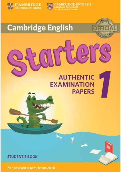English Starters 1 For Revised Exam From 2018 Student's Book: Authentic Examination Papers