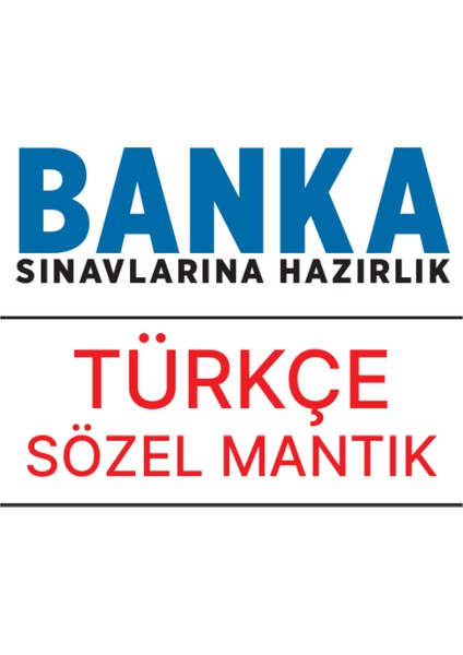 Banka Sınavlarına Hazırlık - Türkçe & Sözelmantık