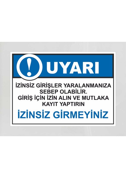 Izinsiz Girişler Yaralanmanıza Sebep Olabilir - Uyarı Tabela Levhası 24X34 cm Polikarbon