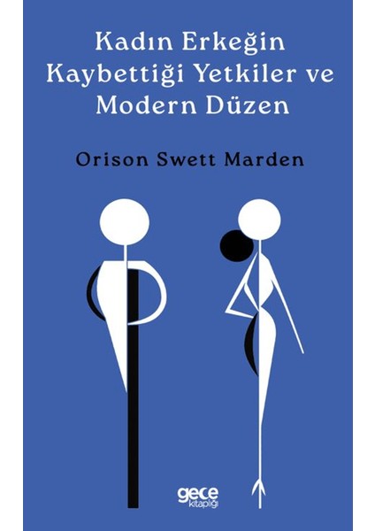 Kadın Erkeğin Kaybettiği Yetkiler ve Modern Düzen