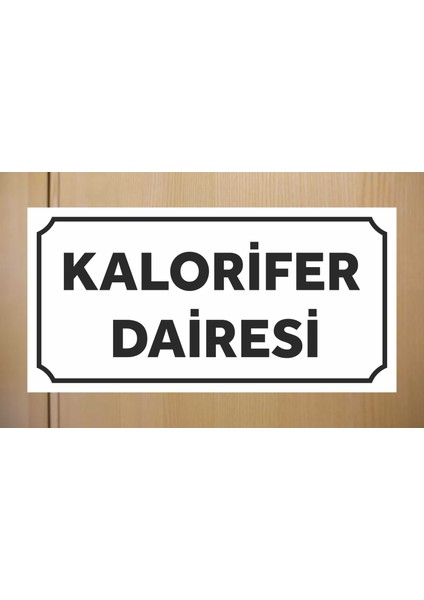 Kalorifer Dairesi - Uyarı Tabela Levhası 12X24 cm Polikarbon