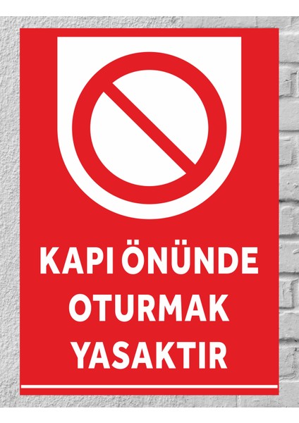 Kapı Önüne Oturmak Yasaktır - Uyarı Tabela Levhası 24X34 cm Polikarbon