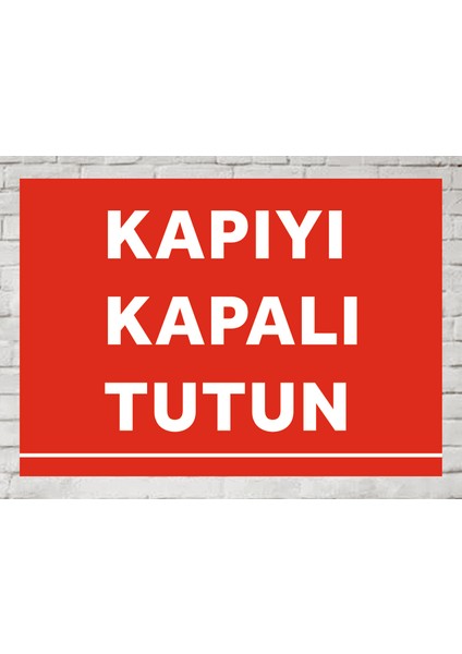 Kapıyı Kapalı Tutun - Uyarı Tabela Levhası 24X34 cm Polikarbon