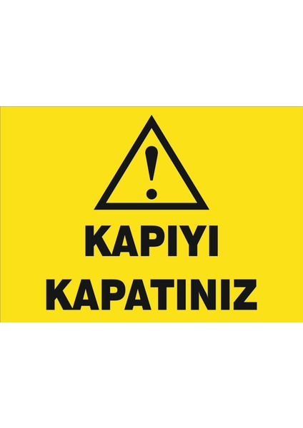 Kapıyı Kapatınız - Uyarı Tabela Levhası 24X34 cm Polikarbon