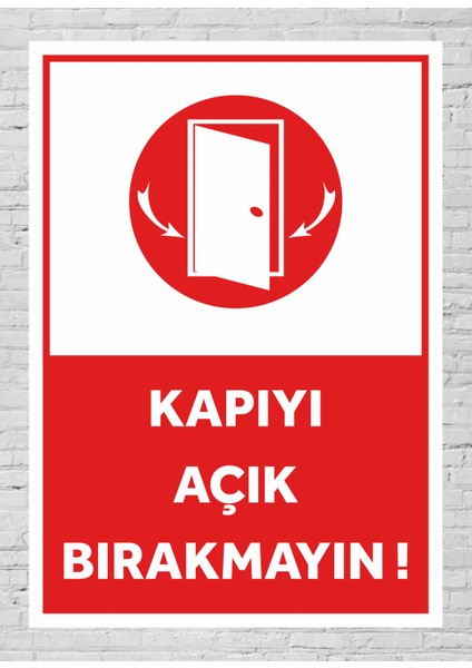 Kapıyı Açık Bırakmayın ! - Uyarı Tabela Levhası 24X34 cm Polikarbon