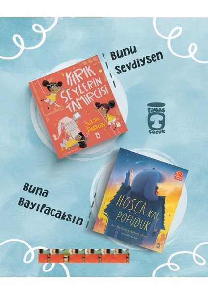 Kırık Şeylerin Tamircisi, Hoşça Kal Pofuduk (2kitap)