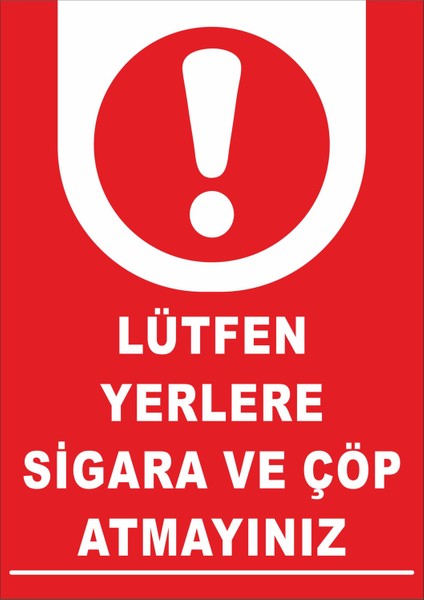 Lütfen Yerlere Sigara ve Çöp Atmayınız - Uyarı Tabela Levhası 24X34 cm Polikarbon