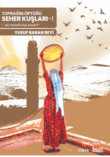Toprağın Öptüğü Seher Kuşları -1