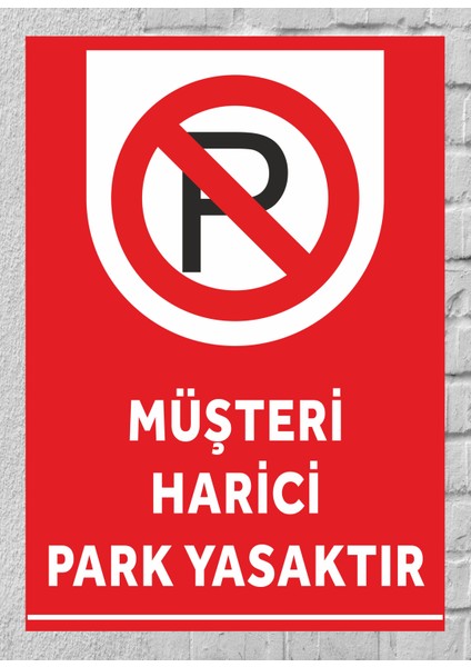 Müşteri Harici Park Yasaktır - Uyarı Tabela Levhası 24X34 cm Polikarbon