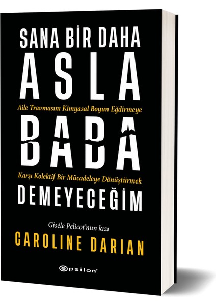 Sana Bir Daha Asla Baba Demeyeceğim - Caroline Darian