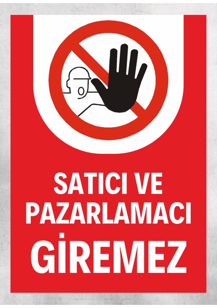 Satıcı ve Pazarlamacı Giremez - Uyarı Tabela Levhası 24X34 cm Polikarbon