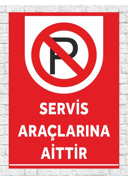 Servis Araçlarına Aittir - Uyarı Tabela Levhası 24X34 cm Polikarbon