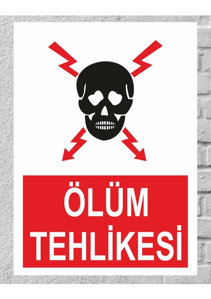 Ölüm Tehlikesi - Uyarı Tabela Levhası 24X34 cm Polikarbon