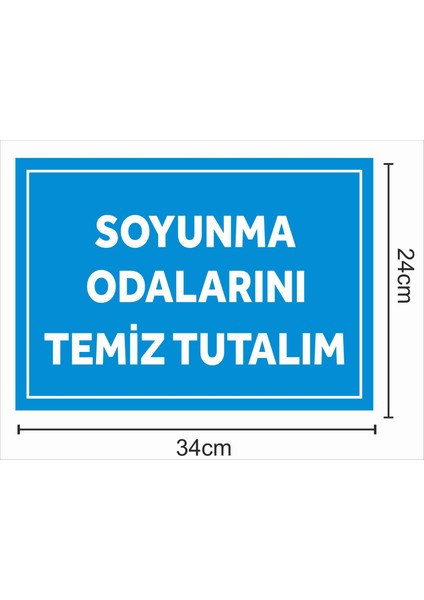 Soyunma Odalarını Temiz Tutalım - Uyarı Tabela Levhası 24X34 cm Polikarbon fiyatları