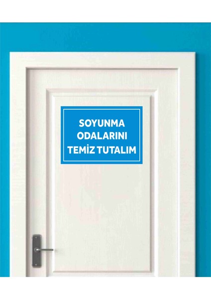 Soyunma Odalarını Temiz Tutalım - Uyarı Tabela Levhası 24X34 cm Polikarbon modelleri